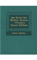 Das Recht Der Mutter: Roman