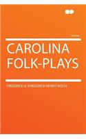 Carolina Folk-Plays