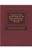 Report of the Proceedings of the Irish Convention: (English)