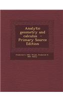 Analytic Geometry and Calculus - Primary Source Edition