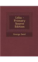 Lelia - Primary Source Edition