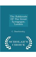 The Rabbinate of the Great Synagogue, London - Scholar's Choice Edition