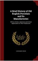 A Brief History of Old English Porcelain and Its Manufactories