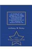 In Vinculis: Or, the Prisoner of War, Being the Experience of a Rebel in Two Federal Pens, Interspersed with Reminiscences of the Late War, Anecdotes of Southern