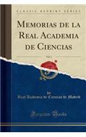 Memorias de la Real Academia de Ciencias, Vol. 1 (Classic Reprint)