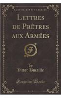 Lettres de Pretres Aux Armees (Classic Reprint)