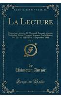 La Lecture, Vol. 5: Magazine Littéraire Bi-Mensuel; Romans, Contes, Nouvelles, Poésie, Voyages, Sciences, Art Militaire; No. 25 À 30; 10 Juillet À 25 Septembre 1888 (Cl
