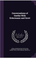 Conversations of Goethe with Eckermann and Soret