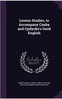 Lesson Studies, to Accompany Canby and Opdycke's Good English