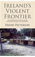 Ireland's Violent Frontier