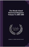 The Rhode Island Historical Magazine Volume Yr.1885-1886