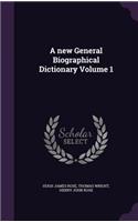A New General Biographical Dictionary Volume 1