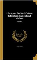 Library of the World's Best Literature, Ancient and Modern; Volume 21