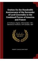 Oration on the Hundredth Anniversary of the Surrender of Lord Cornwallis to the Combined Forces of America and France