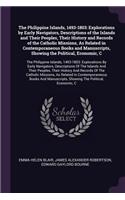 The Philippine Islands, 1493-1803: Explorations by Early Navigators, Descriptions of the Islands and Their Peoples, Their History and Records of the Catholic Missions, As Related in C