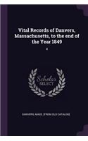 Vital Records of Danvers, Massachusetts, to the end of the Year 1849