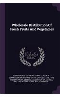 Wholesale Distribution Of Fresh Fruits And Vegetables