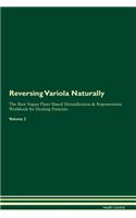 Reversing Variola: Naturally The Raw Vegan Plant-Based Detoxification & Regeneration Workbook for Healing Patients. Volume 2