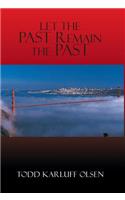 Let the Past Remain the Past