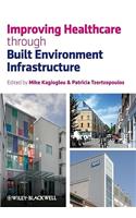 Improving Healthcare Through Built Environment Infrastructure