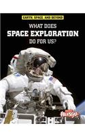 What Does Space Exploration Do for Us?
