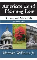 American Land Planning Law: Cases and Materials, Two Volume Set