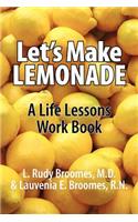 Let's Make Lemonade: A Life Lessons Work Book
