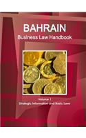 Bahrain Business Law Handbook Volume 1 Strategic Information and Basic Laws