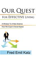 Our Quest For Effective Living