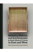 Memory, History, and Autobiography in Early Modern Towns in East and West