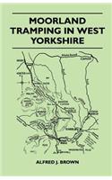 Moorland Tramping in West Yorkshire