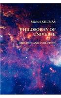 Philosophy of Universe Creation and Evolution