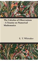 The Calculus of Observations - A Treatise on Numerical Mathematics