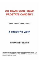 Oh, Thank God I Have Prostate Cancer!