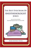 Best Ever Book of Anesthesiologist Jokes: Lots and Lots of Jokes Specially Repurposed for You-Know-Who(English)