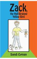 Zack, the Half-Brained Yellow Bird