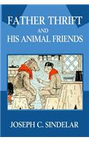 Father Thrift and His Animal Friends (Illustrated)