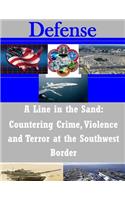 Line in the Sand - Countering Crime, Violence and Terror at the Southwest Border