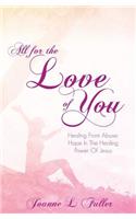 All for the Love of You