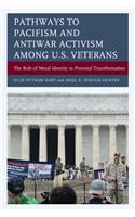 Pathways to Pacifism and Antiwar Activism among U.S. Veterans