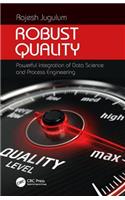 Robust Quality: Powerful Integration of Data Science and Process Engineering