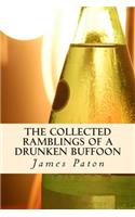 Collected Ramblings of a Drunken Buffoon