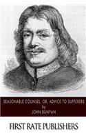 Seasonable Counsel, or, Advice to Sufferers