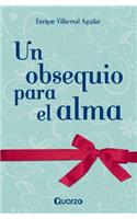 Un obsequio para el alma: (Spanish)