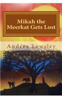 Mikah the Meerkat Gets Lost: (English)