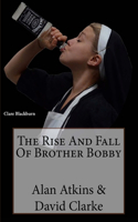 The Rise And Fall Of Brother Bobby