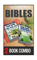 Low Carb Juicing Recipes and Low Carb On-The-Go Recipes: 2 Book Combo