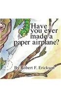 Have you ever made a paper airplane?