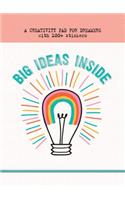 Big Ideas Inside: A Creativity Pad for Dreamers