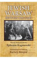 Jewish Warsaw Between the Wars: 20 stories translated from the Yiddish